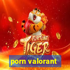 porn valorant